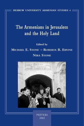 The Armenians in Jerusalem and the Holy Land - Hebrew University Armenian Studies v.4 (Paperback)