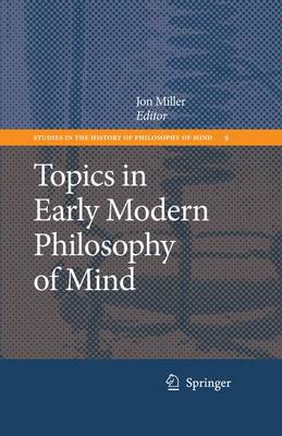 Topics in Early Modern Philosophy of Mind - Studies in the History of Philosophy of Mind 9 (Hardback)