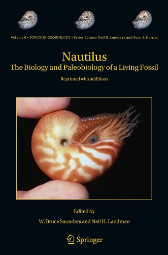 Nautilus: The Biology and Paleobiology of a Living Fossil, Reprint with additions - Topics in Geobiology 6 (Hardback)