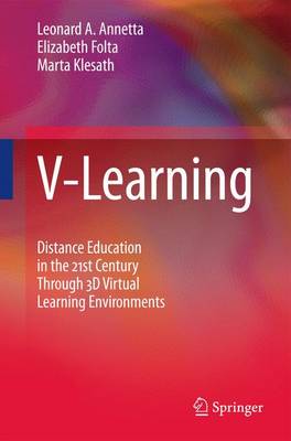 V-Learning: Distance Education in the 21st Century Through 3D Virtual Learning Environments (Hardback)