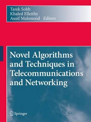 Novel Algorithms and Techniques in Telecommunications and Networking (Hardback)