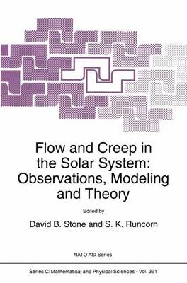 Flow and Creep in the Solar System: Observations, Modeling and Theory - NATO Science Series C 391 (Paperback)