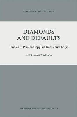 Diamonds and Defaults: Studies in Pure and Applied Intensional Logic - Synthese Library 229 (Paperback)