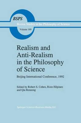 Realism and Anti-Realism in the Philosophy of Science - Boston Studies in the Philosophy and History of Science 169 (Paperback)