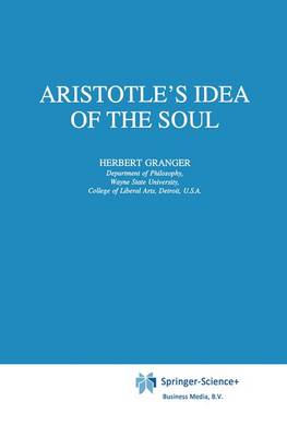 Aristotle's Idea of the Soul - Philosophical Studies Series 68 (Paperback)