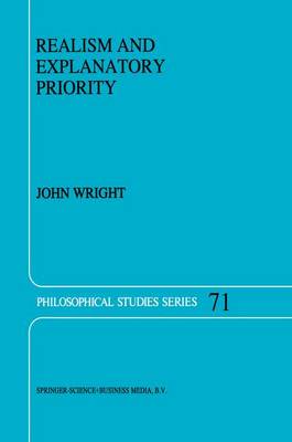 Realism and Explanatory Priority - Philosophical Studies Series 71 (Paperback)