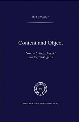 Content and Object: Husserl, Twardowski and Psychologism - Phaenomenologica 142 (Paperback)