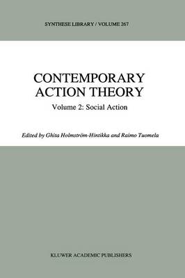 Contemporary Action Theory Volume 2: Social Action - Synthese Library 267 (Paperback)