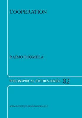 Cooperation: A Philosophical Study - Philosophical Studies Series 82 (Paperback)