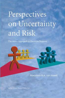Perspectives on Uncertainty and Risk: The PRIMA Approach to Decision Support (Paperback)