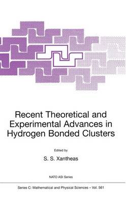 Recent Theoretical and Experimental Advances in Hydrogen Bonded Clusters - NATO Science Series C 561 (Paperback)