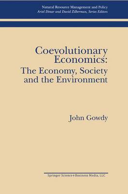 Coevolutionary Economics: The Economy, Society and the Environment - Natural Resource Management and Policy 5 (Paperback)