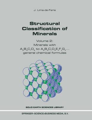 Structural Classification of Minerals: Volume 2: Minerals with ApBqCrDs to ApBqCrDsExF - Solid Earth Sciences Library 11A (Paperback)