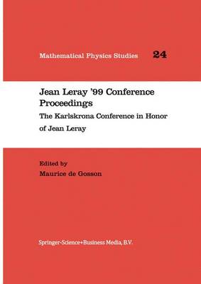 Jean Leray '99 Conference Proceedings: The Karlskrona Conference in Honor of Jean Leray - Mathematical Physics Studies 24 (Paperback)