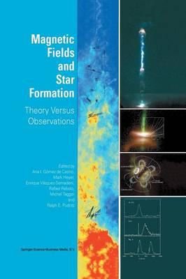 Magnetic Fields and Star Formation: Theory Versus Observations (Paperback)