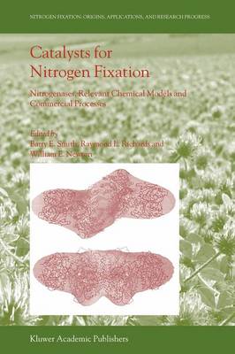Catalysts for Nitrogen Fixation: Nitrogenases, Relevant Chemical Models and Commercial Processes - Nitrogen Fixation: Origins, Applications, and Research Progress 1 (Paperback)