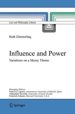 Influence and Power: Variations on a Messy Theme - Law and Philosophy Library 68 (Paperback)