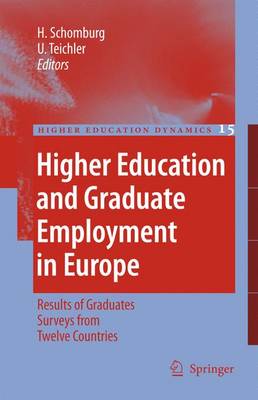 Higher Education and Graduate Employment in Europe: Results from Graduates Surveys from Twelve Countries - Higher Education Dynamics 15 (Paperback)
