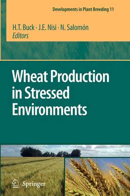 Wheat Production in Stressed Environments: Proceedings of the 7th International Wheat Conference, 27 November - 2 December 2005, Mar del Plata, Argentina - Developments in Plant Breeding 12 (Paperback)