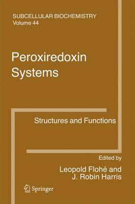 Peroxiredoxin Systems: Structures and Functions - Subcellular Biochemistry 44 (Paperback)
