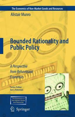 Bounded Rationality and Public Policy: A Perspective from Behavioural Economics - The Economics of Non-Market Goods and Resources 12 (Paperback)