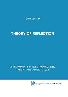 Theory of Reflection of Electromagnetic and Particle Waves - Developments in Electromagnetic Theory and Applications 3 (Paperback)