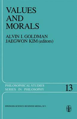 Values and Morals: Essays in Honor of William Frankena, Charles Stevenson, and Richard Brandt - Philosophical Studies Series 13 (Paperback)