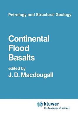 Continental Flood Basalts - Petrology and Structural Geology 3 (Paperback)