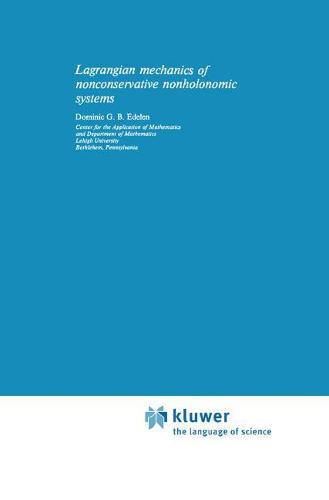 Lagrangian Mechanics of Nonconservative Nonholonomic Systems - Mechanics: Dynamical Systems 2 (Paperback)