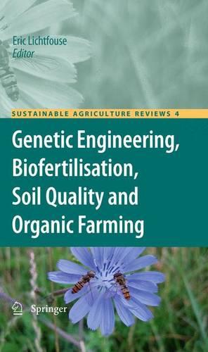 Genetic Engineering, Biofertilisation, Soil Quality and Organic Farming - Sustainable Agriculture Reviews 4 (Hardback)