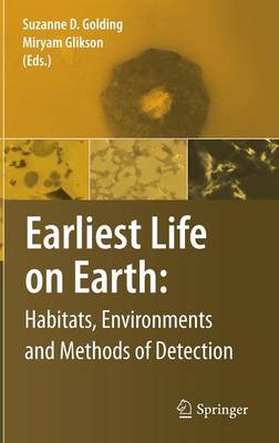 Earliest Life on Earth: Habitats, Environments and Methods of Detection (Hardback)