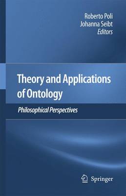 Theory and Applications of Ontology: Philosophical Perspectives (Hardback)