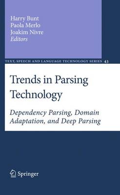 Trends in Parsing Technology: Dependency Parsing, Domain Adaptation, and Deep Parsing - Text, Speech and Language Technology 43 (Hardback)