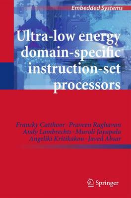 Ultra-Low Energy Domain-Specific Instruction-Set Processors - Embedded Systems (Hardback)