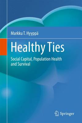 Healthy Ties: Social Capital, Population Health and Survival (Hardback)