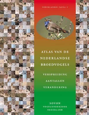 Atlas Van De Nederlandse Broedvogels (atlas of the Breeding Birds of the Netherlands) - Natuur van Nederland v.5 (Hardback)