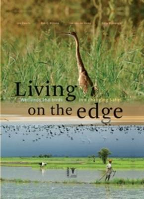 Living on the Edge: Wetlands and Birds in a Changing Sahel (Hardback)