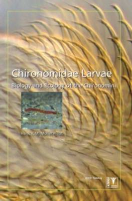 Chironomidae Larvae, Vol. 2: Chironomini: Biology and Ecology of the Chironomini (Hardback)