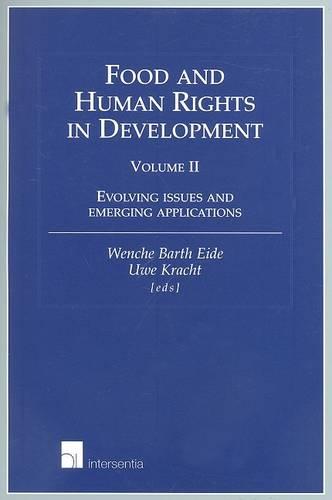 Food and Human Rights in Development: Volume II: Evolving Issues and Emerging Applications (Paperback)