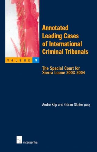 Annotated Leading Cases of International Criminal Tribunals: Volume 9: The Special Court for Sierra Leone 2003-2004 - Annotated Leading Cases 9 (Paperback)