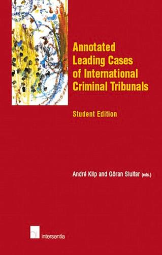 Annotated Leading Cases of International Criminal Tribunals - Annotated Leading Cases (Paperback)
