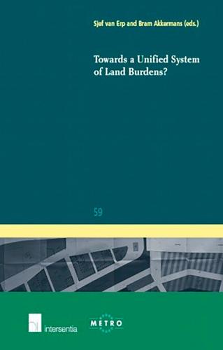 Towards a Unified System of Land Burdens? - IUS Commune: European and Comparative Law Series 59 (Paperback)