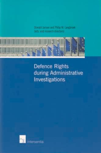 Defence Rights During Administrative Investigations: A Comparative Study into Defence Rights During Administrative Investigations Against EU Fraud in England & Wales, Germany, Italy, the Netherlands, Romania, Sweden and Switzerland (Paperback)