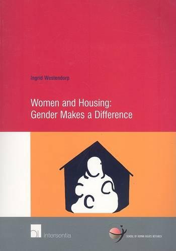 Women and Housing: Gender Makes a Difference - School of Human Rights Research 23 (Paperback)