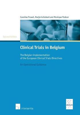 Clinical Trials in Belgium: The Belgian Implementation of the European Clinical Trials Directives (Paperback)