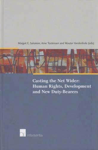 Casting the Net Wider: Human Rights, Development and New Duty-Bearers (Hardback)