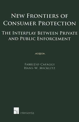 New Frontiers of Consumer Protection: The Interplay Between Private and Public Enforcement (Paperback)