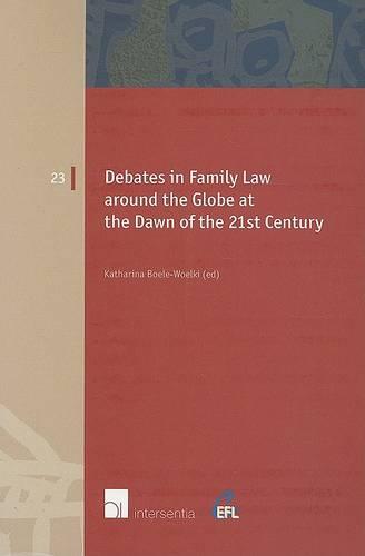 Debates in Family Law Around the Globe at the Dawn of the 21st Century (Paperback)