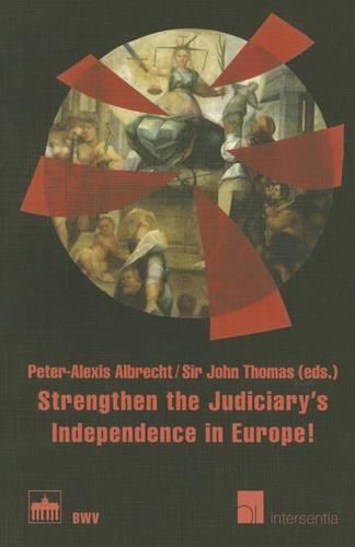 Strengthen the Judiciary's Independence in Europe!: International Recommendations for an Independent Judicial Power (Paperback)