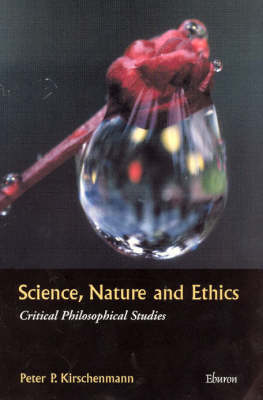 Science, Nature and Ethics: Critical Philosophical Studies (Paperback)